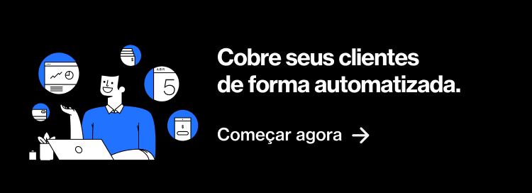 Cobre seus clientes de forma automatizada